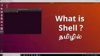 What is Shell - 1 - தமிழில் - Linux Commands and Shell Scripting