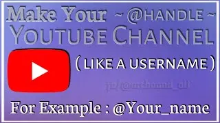 How to make channel handle, what is Channel handle how is it use @handle YouTube Channel @handle