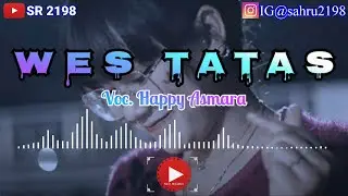 Wes tatas - Happy Asmara | Lirik lagu