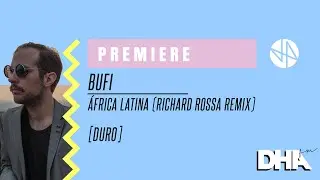 Premiere: Bufi - África Latina (Richard Rossa Remix) [Duro]