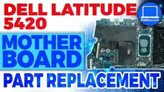 Dell Latitude 5420 How-To Install & Replace Motherboard | Repair Guide