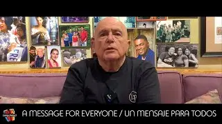 A MESSAGE FOR EVERYONE  / UN MENSAJE PARA TODOS