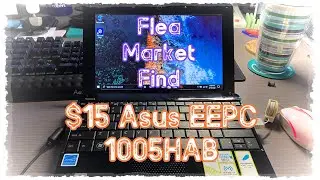 Flea Market Find! $15 Smoker's Asus EeePC 1005HAB