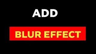 How to Add Blur Effect|| Blur effect