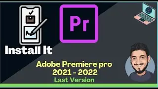 How Easy Install Adobe Premiere Last Version   | For Free 2021 - 2022