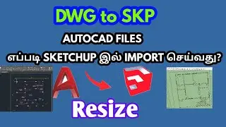 Autocad to sketchup import in tamil- sketchup tutorial in tamil-civil tamil