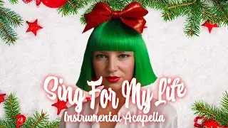 Sia - Sing For My Life (Instrumental Acapella)