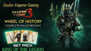 Shadow Fight 3 : Complete Walkthrough | King of The Legion (Set Pack) /  Wheel of History