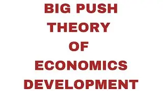 Big Push Theory of Economic Development