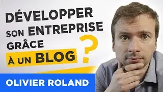Comment DÉVELOPPER votre ENTREPRISE avec un blog - conférence
