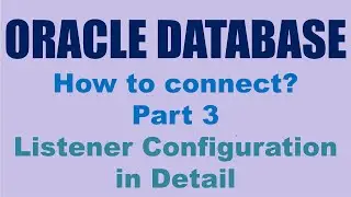 Oracle Database How to connect - Listener Configuration in Detail