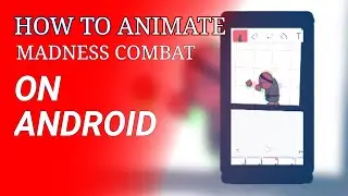HOW TO ANIMATE MADNESS COMBAT ON ANDROID (Flipaclip)