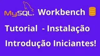 MySQL Workbench Tutorial Instalação e Introdução para Iniciantes