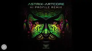 Astrix - Artcore (Hi Profile Remix)
