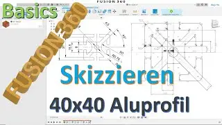 Fusion 360 Basics Aluprofil 40x40 Skizzieren - Rechteck - Kreis - Skizze - Lösen - Zep To