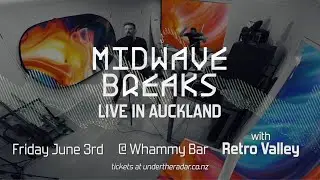 Midwave Breaks Live in Auckland Friday June 3