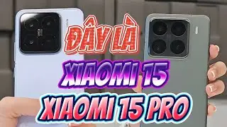 XIAOMI 15 & XIAOMI 15 PRO ĐÂY RỒI - 16 PRO MAX VÀ S24 ULTRA CHỈ CÒN LÀ CÁI TÊN  !?!