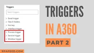Triggers In A360 Part 2 | Process Trigger | Service Trigger | Window Trigger