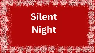 SILENT NIGHT#silentnight #christmas#christmasmusic