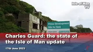 Charles Guard: the state of the Isle of Man update