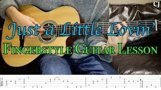 Just a Little Lovin' (With Tab) | Watch and Learn Fingerstyle Guitar Lesson