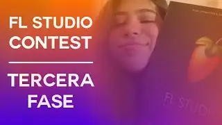 FL STUDIO CONTEST | TERCER FASE