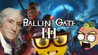 Ballin' Gate III | ACT I  Goober Edition 🤓