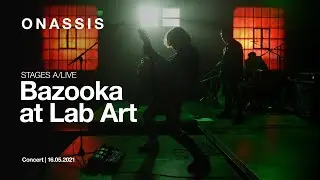 Bazooka at Lab Art | STAGES A/LIVE Full Concert