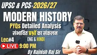Lec-4  | History PYQs Detailed Analysis  || संभावित प्रश्न UPSC Pre-2026-27 by rajnish raj sir