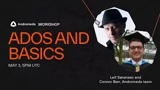 Andromeda ADOs and Basics｜Archway Hunt-A-Thon Workshop 03