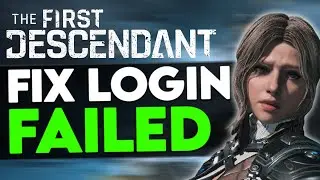 🔧How To Fix The First Descendant Login Failed Error✅2024