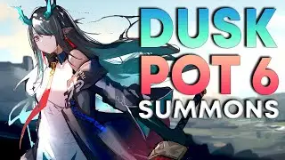 SUMMONING POTENTIAL 6 DUSK | Arknights