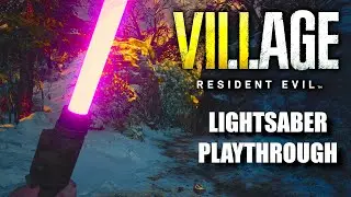Resident Evil 8 Village LIGHTSABER only Walkthrough (Knives Out & Dashing Dad)