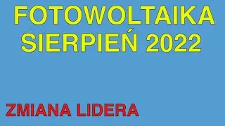 FOTOWOLTAIKA SIERPIEŃ 2022 - zmiana liderów