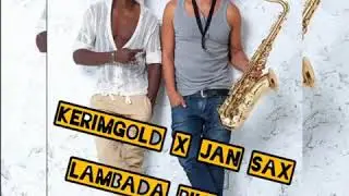 KERIMGOLD & JANSAX --LAMBADA BILE BILEK