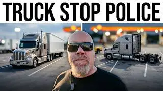 I AM THE TRUCK STOP POLICE | Bonehead Truckers