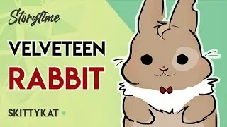 Bedtime Story || The Velveteen Rabbit 🐇 [comfy] [snuggle in] [wholesome]