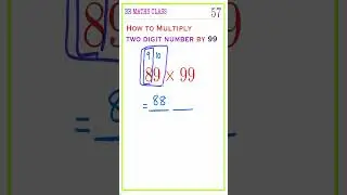 HOW TO MULTIPLY A TWO DIGIT NUMBER BY 99 || MATH TRICKS