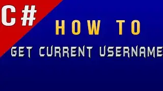 How to Get Current User Name in C#/CSharp