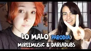 LO MALO - Miree & Dariadubs (PARODIA A LOS HATERS)