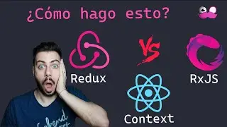 Cúando y cómo usar Redux, Context o Rxjs? Con esto tu app no tendrá problemas de comunicación