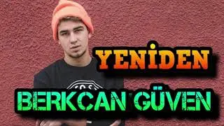 Berkcan Güven - Yeniden (Yeni Şarkı)