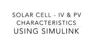 PV and IV characteristics of solar cell in MATLAB/Simulink!