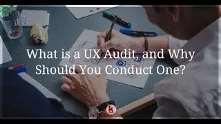 What is UX Audit and Why Should You Conduct One?