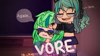•°°• 👄 Gacha vore 👄•°°• [(I'm back?)]