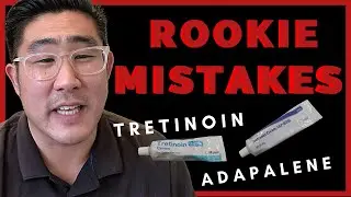 Rookie Mistakes Tretinoin (Retin-A) & Adapalene Gel (Differin) | SKINCARE TACTICAL