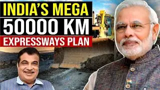 India's Mega 50000 km Expressway Plan by 2037 | Road Infrastructure in India | Highways in India