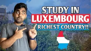 Study in Luxembourg Complete Guide | University of Luxembourg Process