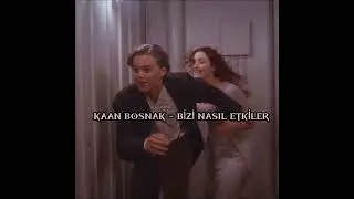 Kaan Boşnak - Bizi Nasıl Etkiler (speed up)