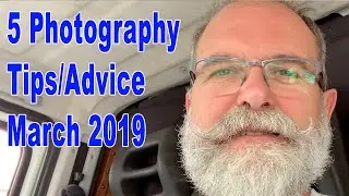 5 Photography Tips / Advice March 2019 - IN ENGLISH